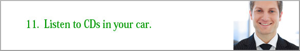 Listen to CDs in your car.